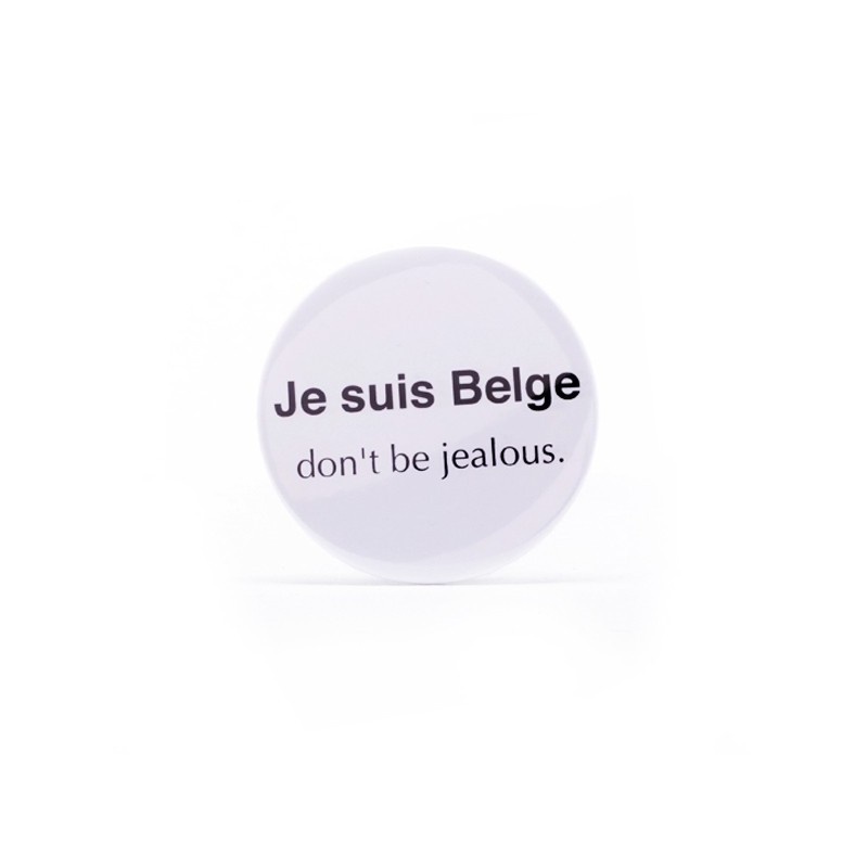Badge Je suis Belge don't be jealous.