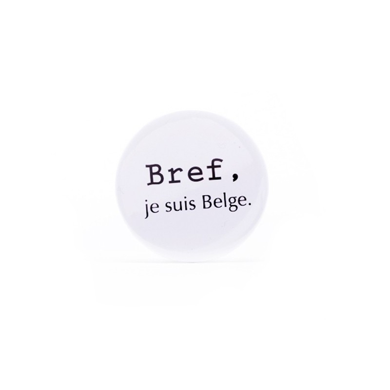 Miroir Bref, je suis Belge.