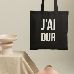 Tote bag J'ai dur