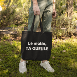 Tote bag Le matin ta gueule
